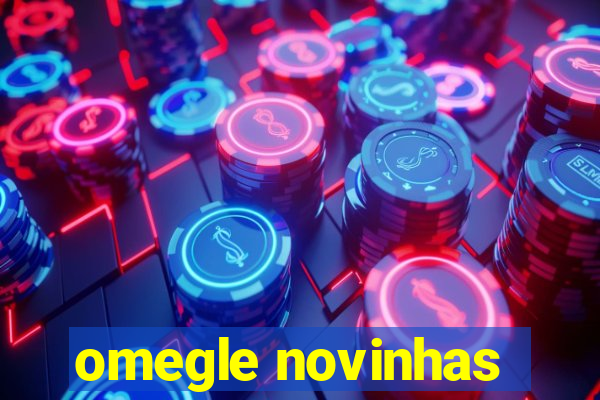 omegle novinhas